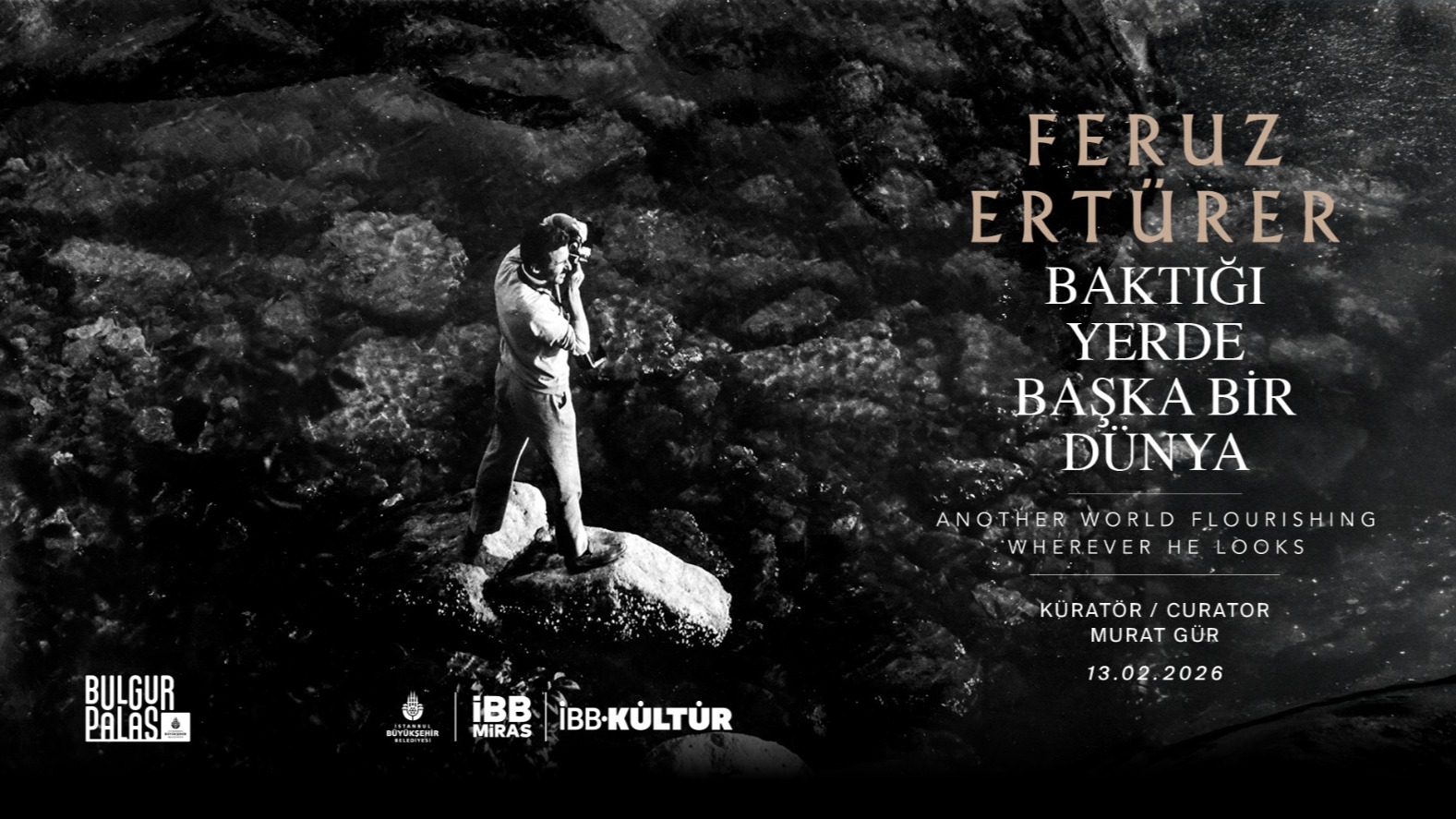 FOTOĞRAFLA GEÇEN 75 YIL: FERUZ ERTÜRER’İN OBJEKTİFİNDEN “BAKTIĞI YERDE BAŞKA BİR DÜNYA” SERGİSİ BULGUR PALAS’TA AÇILDI!