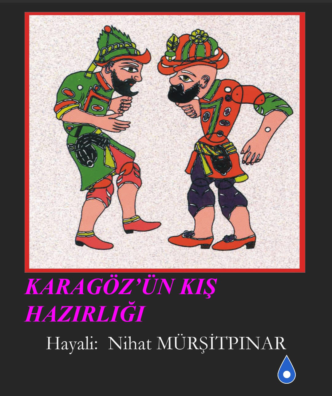 KARAGÖZ'ÜN KIŞ HAZIRLIĞI