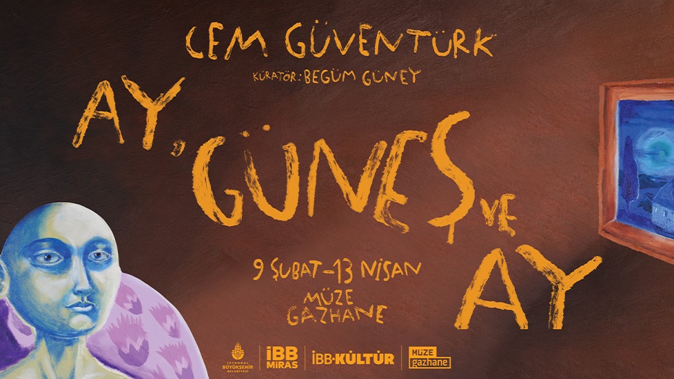 CEM GÜVENTÜRK’ÜN EVRENSEL SEMBOLLERLE BİR ANLAM YOLCULUĞU SUNAN İKİNCİ KİŞİSEL SERGİSİ “AY, GÜNEŞ ve AY”, MÜZE GAZHANE’DE AÇILDI!