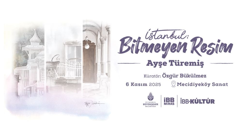 AYŞE TÜREMİŞ’İN İSTANBUL’UN MİMARİ HAFIZASINA ZARİF BİR DOKUNUŞ SUNDUĞU “İSTANBUL: BİTMEYEN RESİM” SERGİSİ MECİDİYEKÖY SANAT’TA AÇILDI!