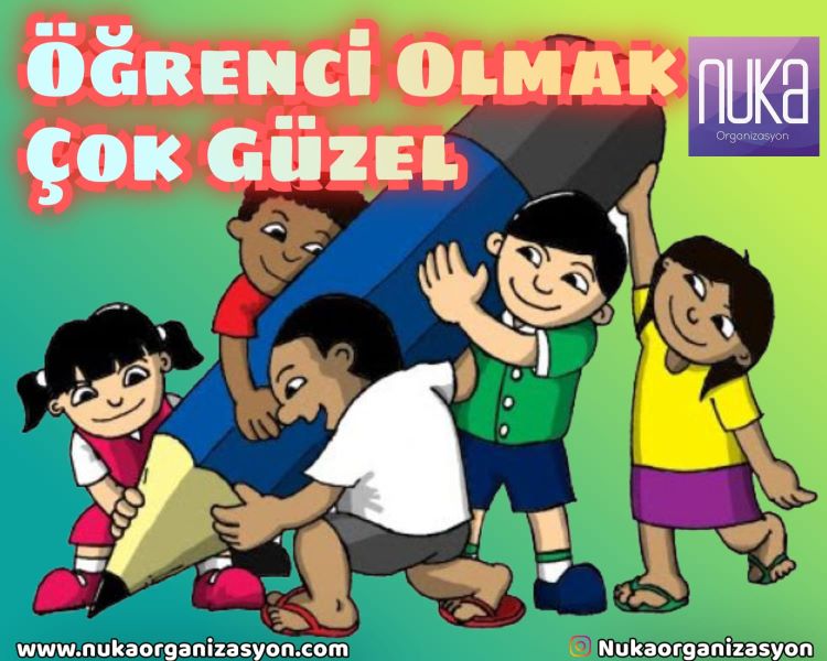 ÖĞRENCİ OLMAK ÇOK GÜZEL